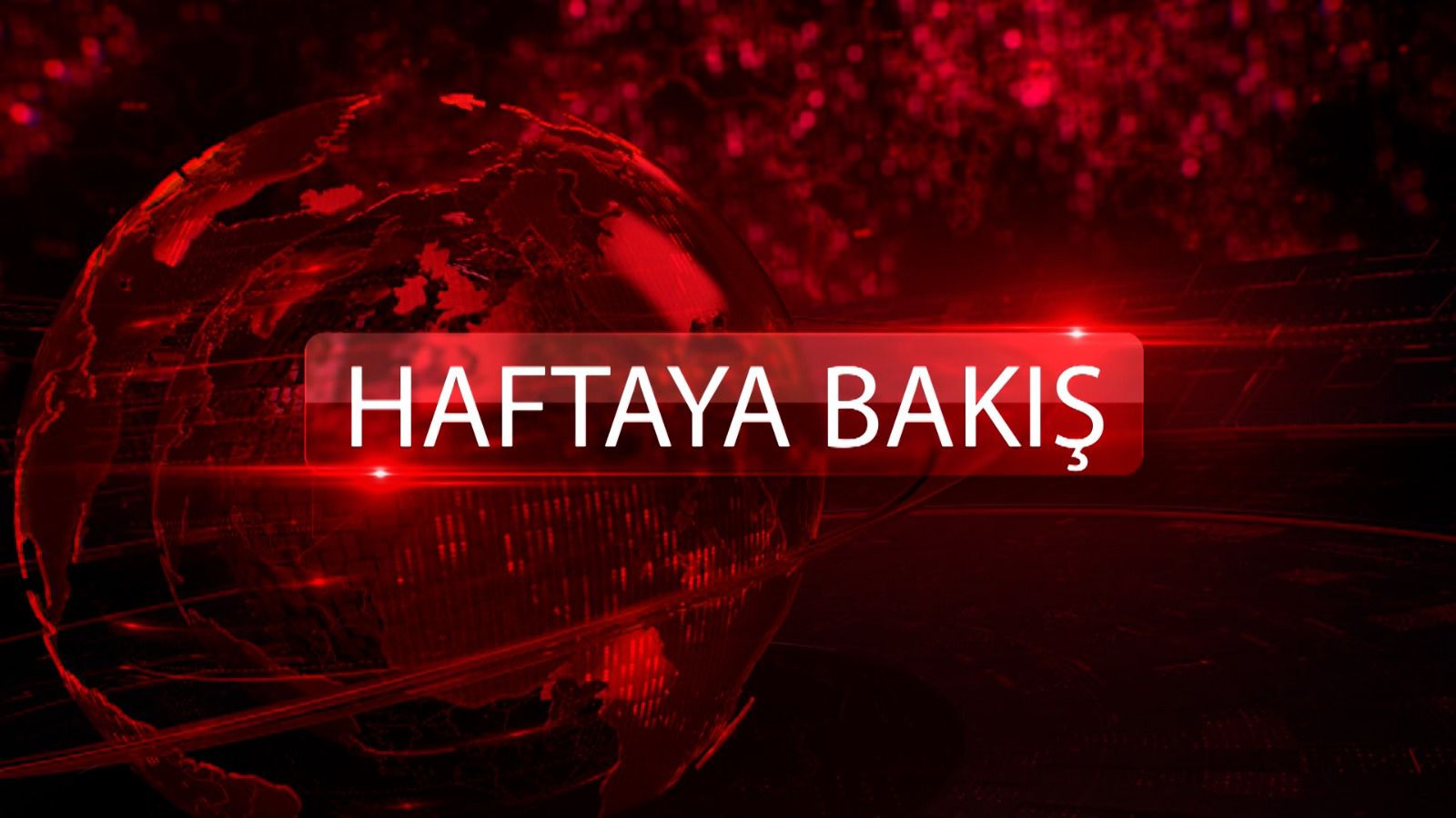 Haftaya Bakış Programı 374. Bölüm