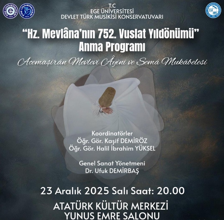 Hz. Mevlâna, 752. Vuslat Yıldönümünde Ege Üniversitesinde çeşitli etkinliklerle anılacak